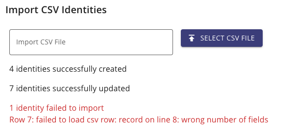 Failed identities import message example with file containing field errors, like too many commas for column separation in the CSV.